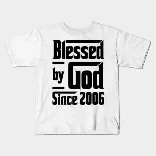 Blessed By God Since 2006 17th Birthday Kids T-Shirt